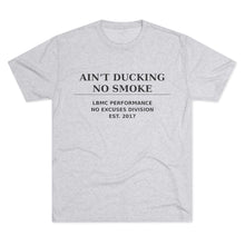Load image into Gallery viewer, Ain’t Ducking No Smoke – Tri-Blend Tee