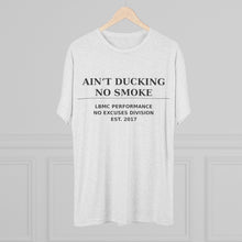 Load image into Gallery viewer, Ain’t Ducking No Smoke – Tri-Blend Tee