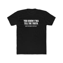 Load image into Gallery viewer, Tell The truth Tee (White Logo)